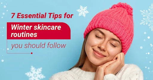 Best Skincare Tips in Winter for Men & Women